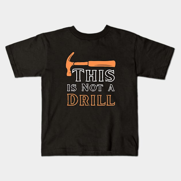 this in not a drill Kids T-Shirt by Diwa